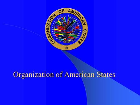 Organization of American States. Human Trafficking from Latin America to Western Europe: A Plan for Cooperation Friday, July 15, 2005 ARGO Programme European.