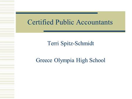 Certified Public Accountants Terri Spitz-Schmidt Greece Olympia High School.