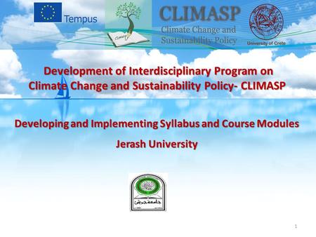 Developing and Implementing Syllabus and Course Modules Jerash University Development of Interdisciplinary Program on Climate Change and Sustainability.