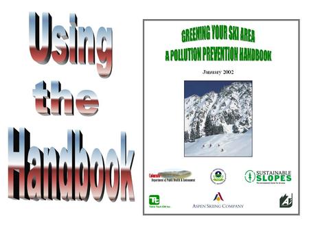 Chapter 2 Environmental Policy and Programs  Terms and Concepts  External Programs: Sustainable Slopes Golden Eagle awards EPA and state leadership.