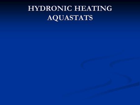 HYDRONIC HEATING AQUASTATS