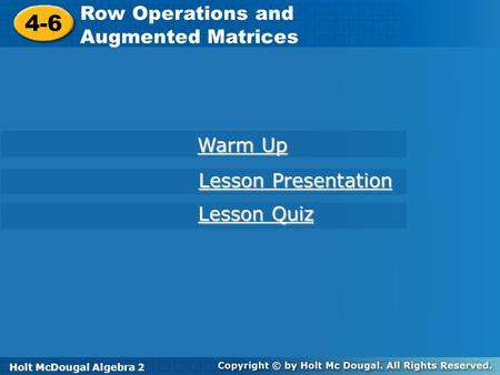 4-6 Row Operations and Augmented Matrices Warm Up Lesson Presentation