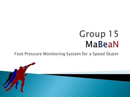 Foot Pressure Monitoring System for a Speed Skater