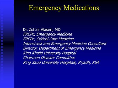 Dr. Zohair Alaseri, MD FRCPc, Emergency Medicine FRCPc, Critical Care Medicine Intensivest and Emergency Medicine Consultant Director, Department of Emergency.