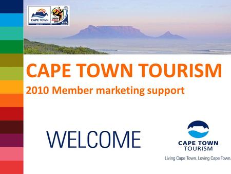 CAPE TOWN TOURISM 2010 Member marketing support. THE CUSTOMER JOURNEY Marketing and visitor services should be considered as part of one continuum or.