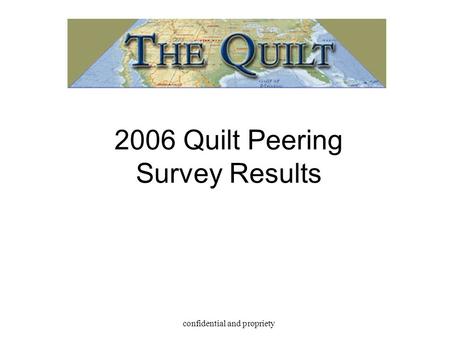 Confidential and propriety 2006 Quilt Peering Survey Results.