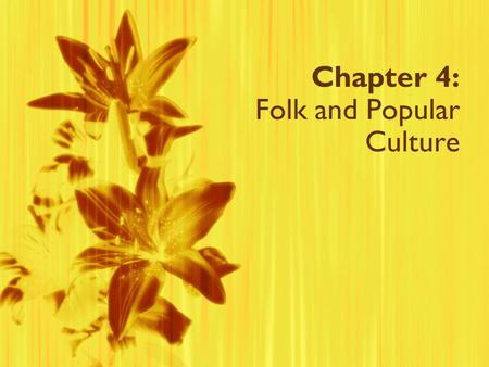 Chapter 4: Folk and Popular Culture