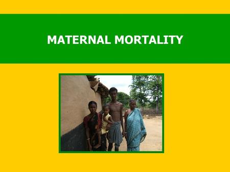 MATERNAL MORTALITY.