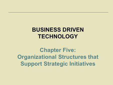 BUSINESS DRIVEN TECHNOLOGY