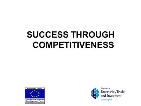 SUCCESS THROUGH COMPETITIVENESS. Welcome to this, DETI’s first edition of “Success through Competitiveness” - the official newsletter of the European.