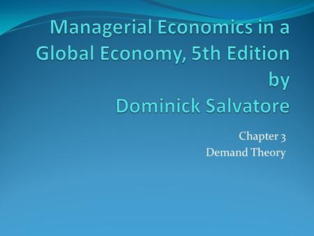 Chapter 3 Demand Theory. Law of Demand There is an inverse relationship between the price of a good and the quantity of the good demanded per time period.