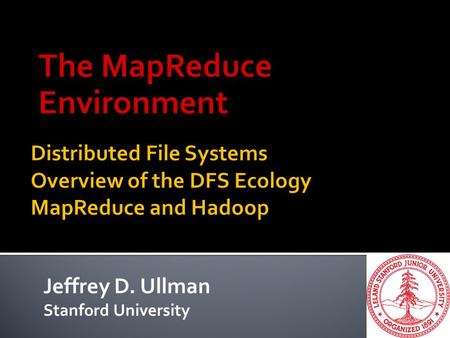 Jeffrey D. Ullman Stanford University. 2 Chunking Replication Distribution on Racks.