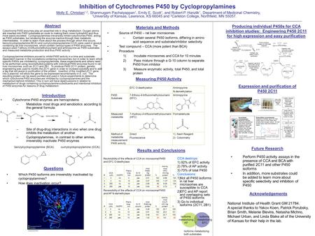 Inhibition of Cytochromes P450 by Cyclopropylamines Molly E. Christian 1,2, Shanmugam Pachaiyappan 1, Emily E. Scott 1, and Robert P. Hanzlik 1, Department.