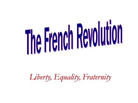 Liberty, Equality, Fraternity