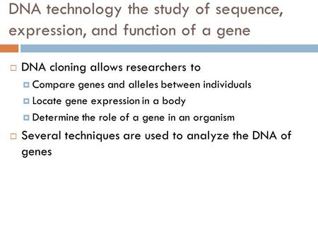 DNA cloning allows researchers to