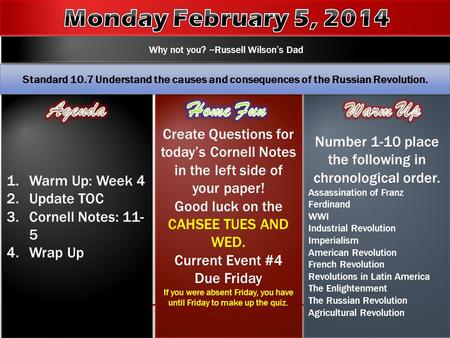 1.Warm Up: Week 4 2.Update TOC 3.Cornell Notes: 11- 5 4.Wrap Up 1.Warm Up: Week 4 2.Update TOC 3.Cornell Notes: 11- 5 4.Wrap Up Create Questions for today’s.