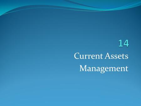 Current Assets Management