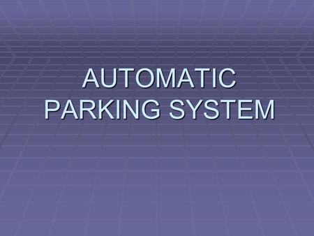 AUTOMATIC PARKING SYSTEM