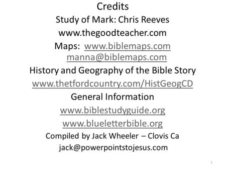 Credits Study of Mark: Chris Reeves  Maps:   History and.