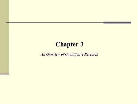 Chapter 3 An Overview of Quantitative Research