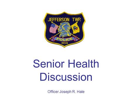 Senior Health Discussion Officer Joseph R. Hale. Think Before You Post Pictures.