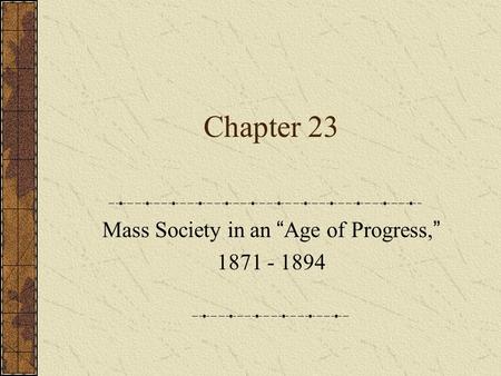 Mass Society in an “Age of Progress,”