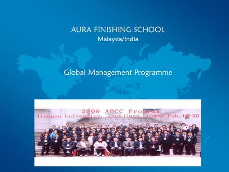 AURA FINISHING SCHOOL Malaysia/India Global Management Programme.