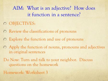 AIM: What is an adjective? How does it function in a sentence?