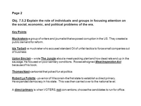 Page 2 Obj. 7.5.2 Explain the role of individuals and groups in focusing attention on the social, economic, and political problems of the era. Key Points: