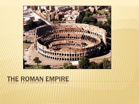  Period of Peace and Prosperity (27 B.C. to 180 A.D)  Empire was size of U.S.A. with 70-90 mil people  Augustus implemented this time of peace by returning.