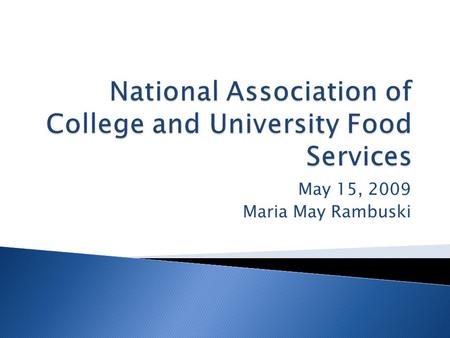 May 15, 2009 Maria May Rambuski.  Milwaukee Wisconsin  The 5 W’s of Marketing 1. Why? Opportunities 2. Who? NACUFS members and beyond 3. Where? Midwest.