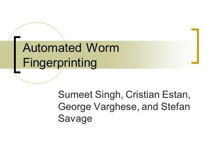 Automated Worm Fingerprinting