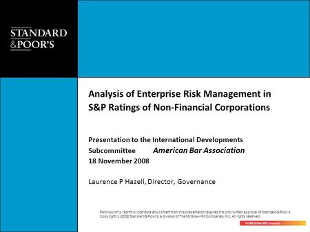 Permission to reprint or distribute any content from this presentation requires the prior written approval of Standard & Poor’s. Copyright (c) 2008 Standard.