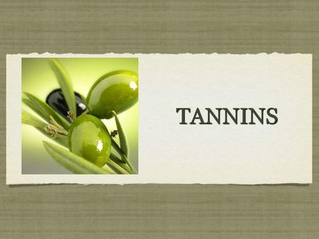 TANNINS.