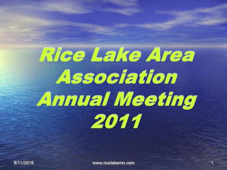 Www.ricelakemn.com19/11/2015 Rice Lake Area Association Annual Meeting 2011.