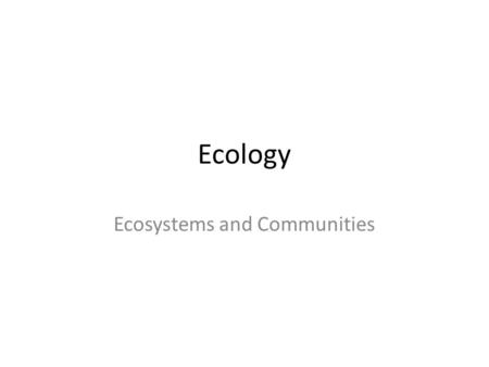 Ecosystems and Communities