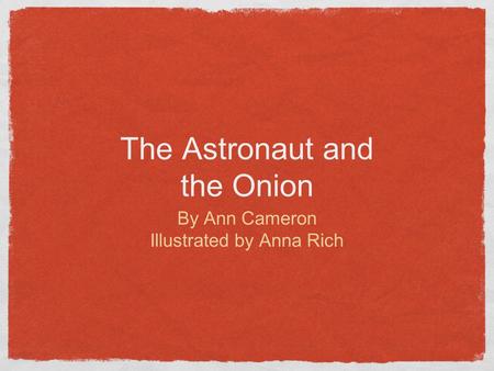 The Astronaut and the Onion