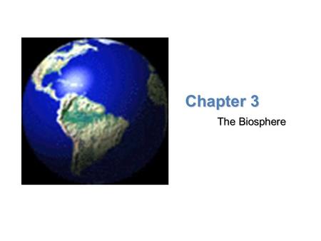 Chapter 3 The Biosphere.