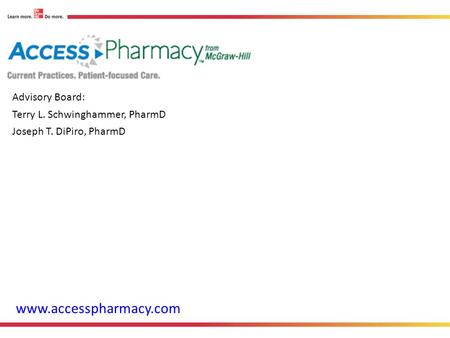 Www.accesspharmacy.com Advisory Board: Terry L. Schwinghammer, PharmD Joseph T. DiPiro, PharmD.