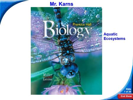 Mr. Karns biology Aquatic Ecosystems.