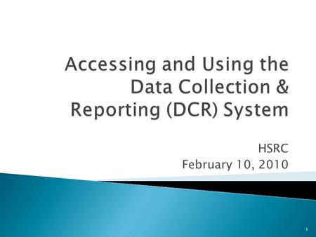 HSRC February 10, 2010 1. 2  The target population for individual outcomes data collection is based on four age groupings as specified in the Community.