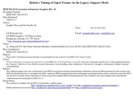 Relative Timing of Super-Frames in the Legacy-Support Mode IEEE 802.16 Presentation Submission Template (Rev. 9) Document Number: IEEE S802.16m-08/244.