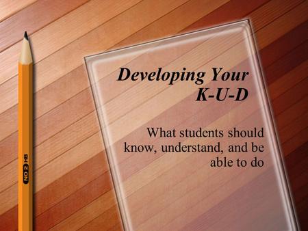 What students should know, understand, and be able to do