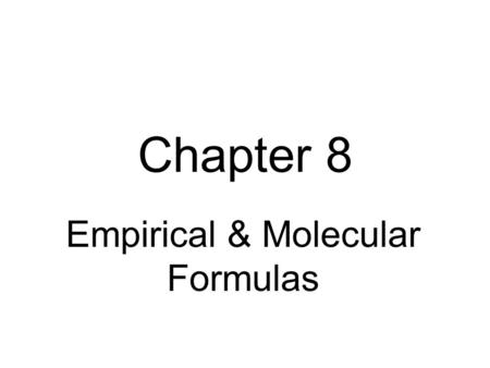 Empirical & Molecular Formulas