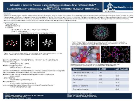 Optimization of Carbocyclic Analogues to a Specific Pharmaceutical Enzyme Target via Discovery Studio TM Douglas Harris Department of Chemistry and Biochemistry,