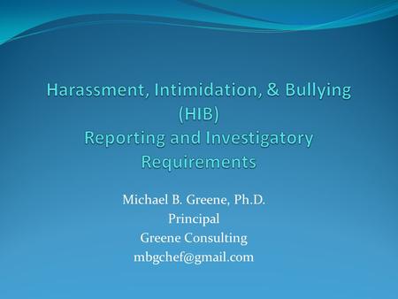 Michael B. Greene, Ph.D. Principal Greene Consulting