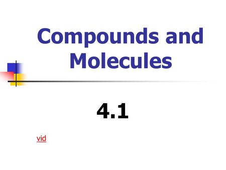 Compounds and Molecules