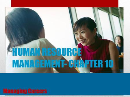 HUMAN RESOURCE MANAGEMENT- CHAPTER 10 © 2008 Prentice Hall, Inc. All rights reserved. 10–1.