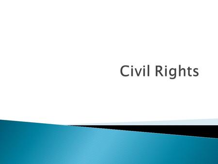  Reform movements dedicated to abolishing discrimination in the United States  Struggle to be free, achieve equality and rights  Starts with African.