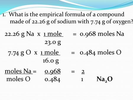 1.  What is the empirical formula of a compound